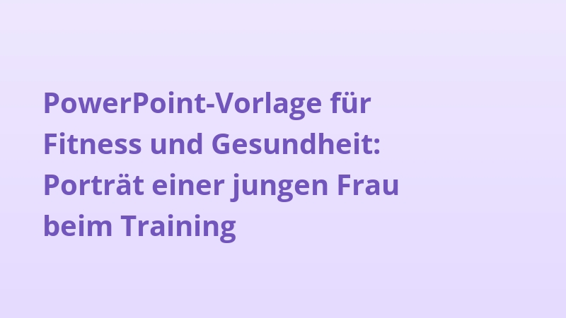 PowerPoint-Vorlage für Fitness und Gesundheit: Porträt einer jungen Frau beim Training