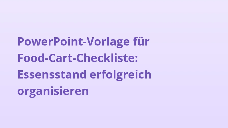 PowerPoint-Vorlage für Food-Cart-Checkliste: Essensstand erfolgreich organisieren