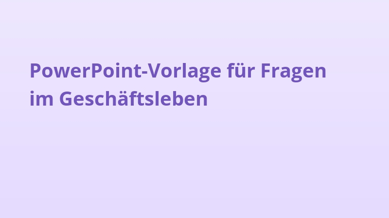 PowerPoint-Vorlage für Fragen im Geschäftsleben