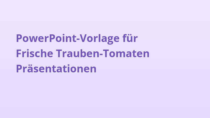 PowerPoint-Vorlage für Frische Trauben-Tomaten Präsentationen