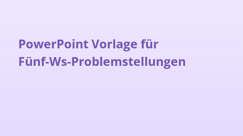 PowerPoint Vorlage für Fünf-Ws-Problemstellungen