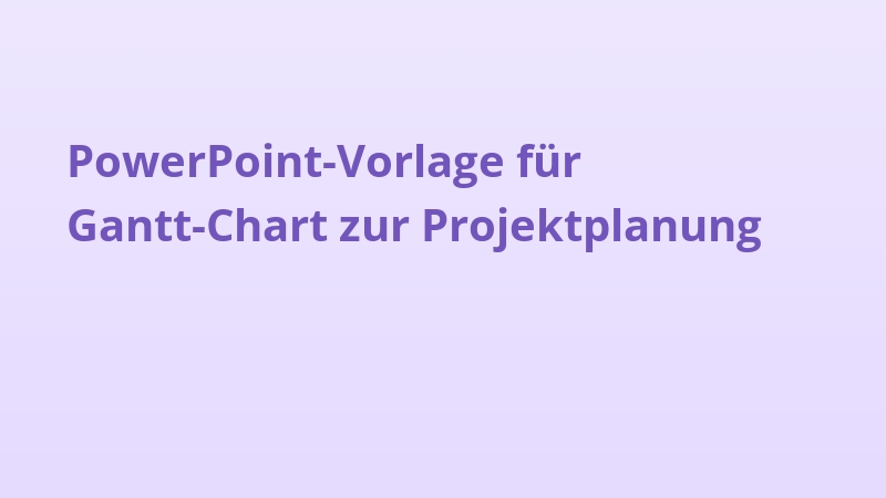 PowerPoint-Vorlage für Gantt-Chart zur Projektplanung