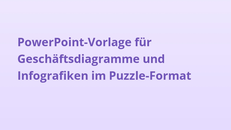 PowerPoint-Vorlage für Geschäftsdiagramme und Infografiken im Puzzle-Format