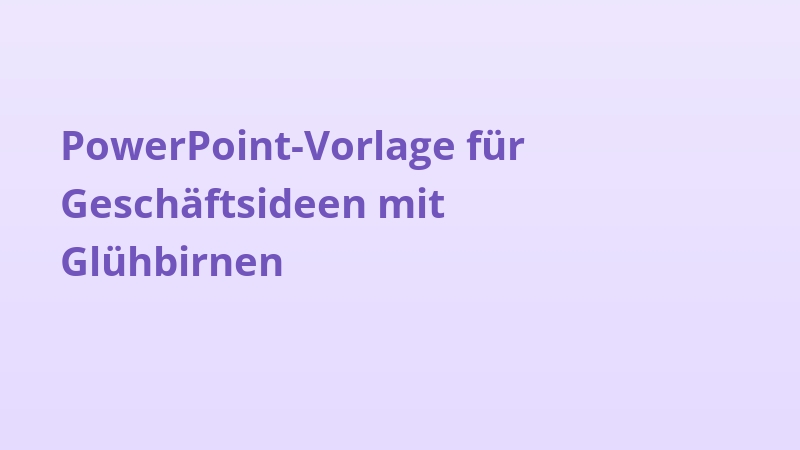 PowerPoint-Vorlage für Geschäftsideen mit Glühbirnen