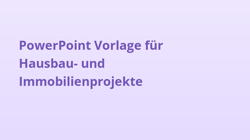 PowerPoint Vorlage für Hausbau- und Immobilienprojekte