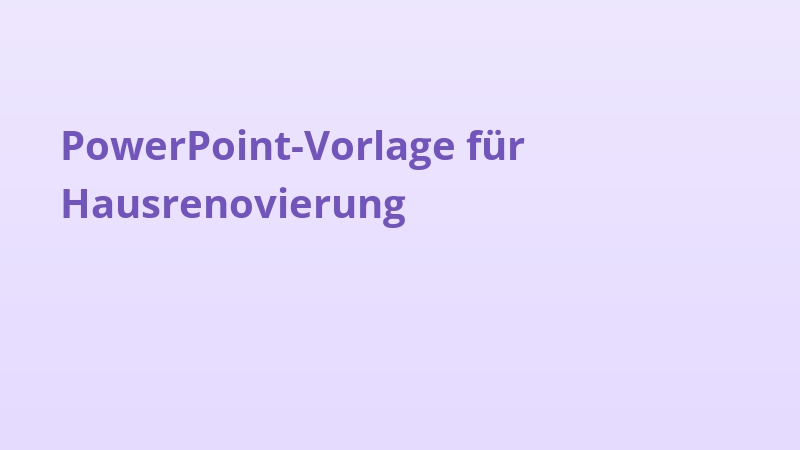 PowerPoint-Vorlage für Hausrenovierung