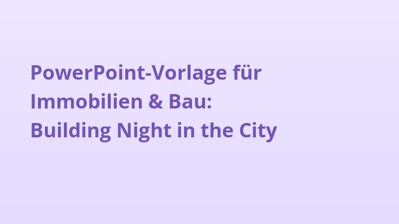 PowerPoint-Vorlage für Immobilien & Bau: Building Night in the City