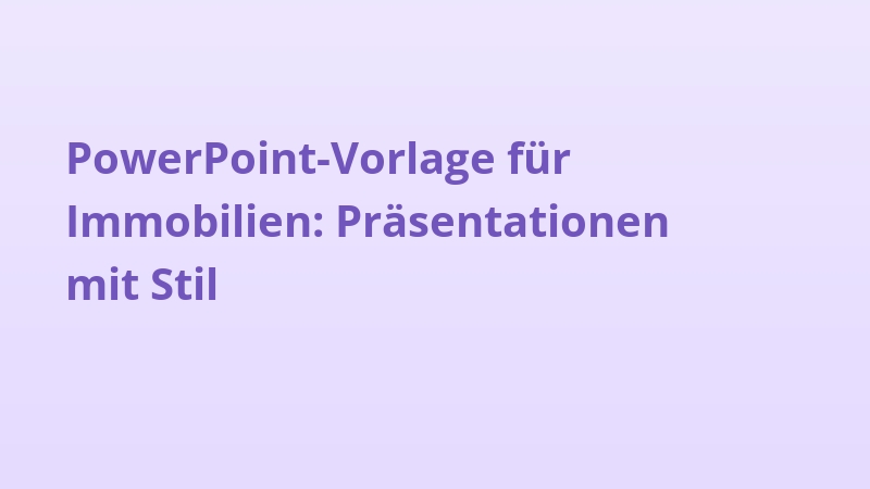 PowerPoint-Vorlage für Immobilien: Präsentationen mit Stil