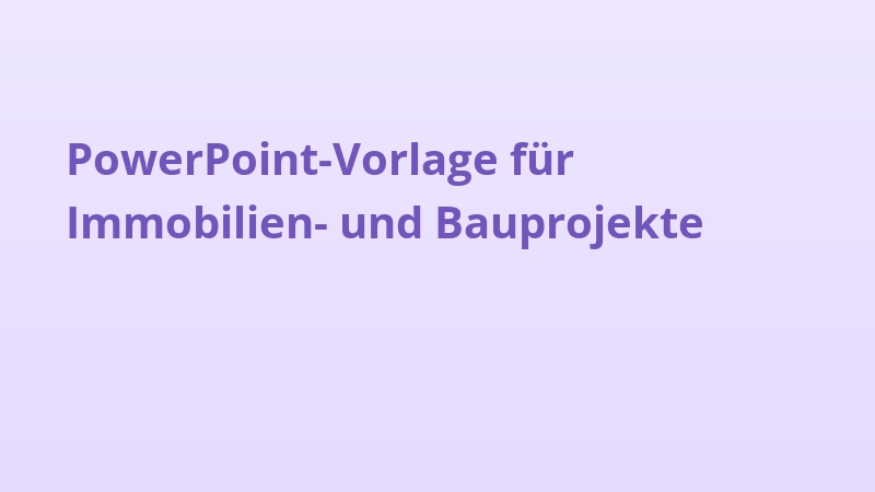 PowerPoint-Vorlage für Immobilien- und Bauprojekte