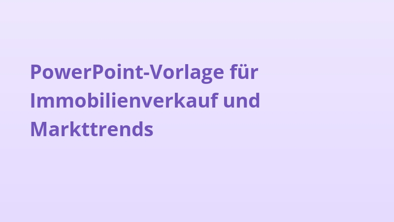 PowerPoint-Vorlage für Immobilienverkauf und Markttrends
