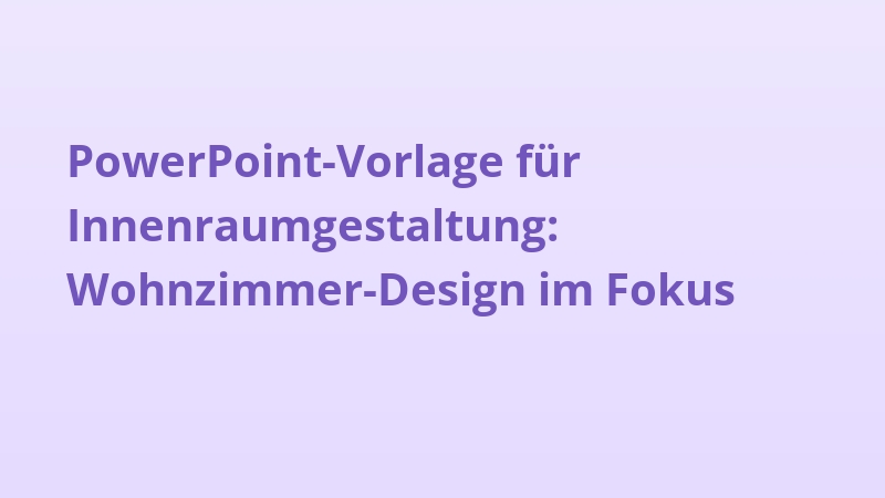 PowerPoint-Vorlage für Innenraumgestaltung: Wohnzimmer-Design im Fokus