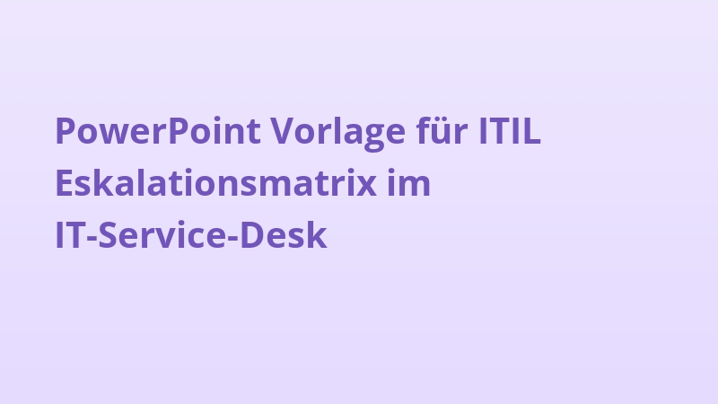 PowerPoint Vorlage für ITIL Eskalationsmatrix im IT-Service-Desk