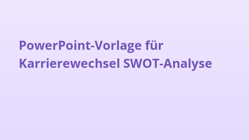PowerPoint-Vorlage für Karrierewechsel SWOT-Analyse