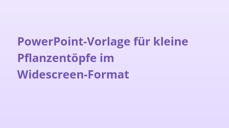 PowerPoint-Vorlage für kleine Pflanzentöpfe im Widescreen-Format