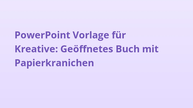 PowerPoint Vorlage für Kreative: Geöffnetes Buch mit Papierkranichen