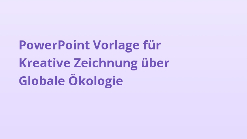 PowerPoint Vorlage für Kreative Zeichnung über Globale Ökologie