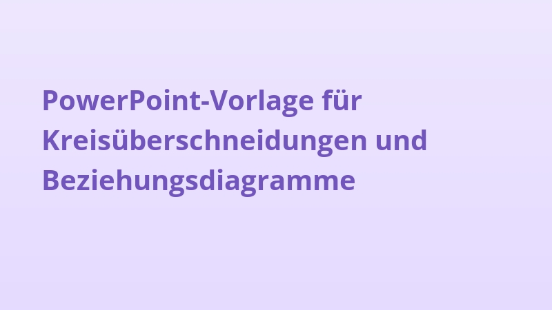 PowerPoint-Vorlage für Kreisüberschneidungen und Beziehungsdiagramme
