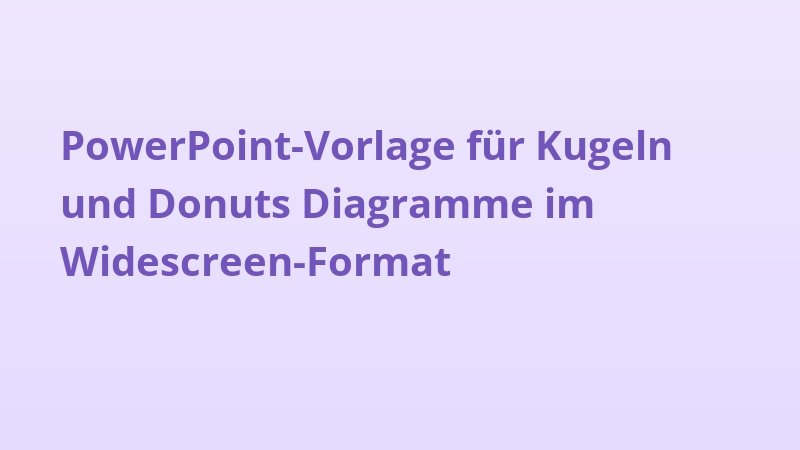 PowerPoint-Vorlage für Kugeln und Donuts Diagramme im Widescreen-Format