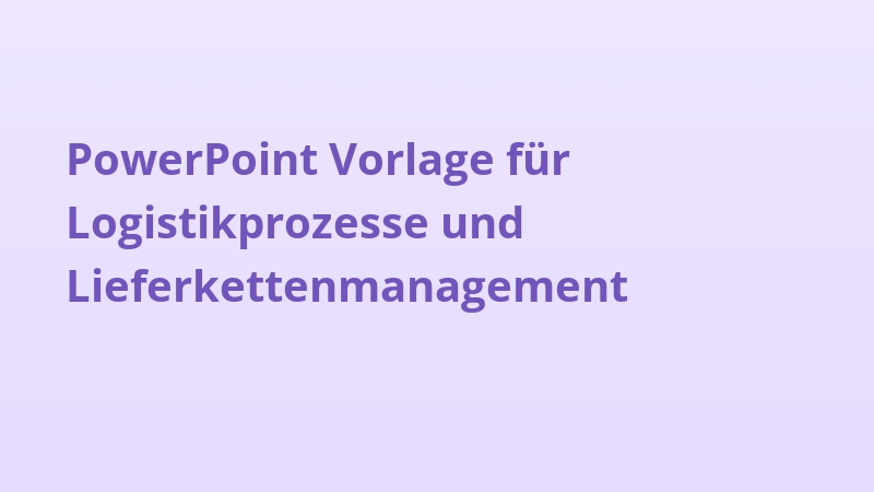 PowerPoint Vorlage für Logistikprozesse und Lieferkettenmanagement