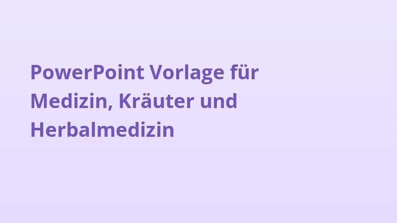 PowerPoint Vorlage für Medizin, Kräuter und Herbalmedizin