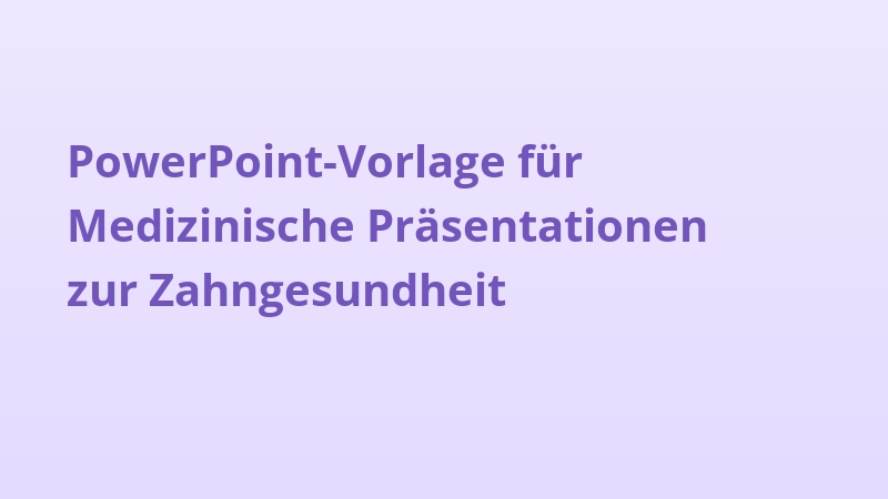 PowerPoint-Vorlage für Medizinische Präsentationen zur Zahngesundheit