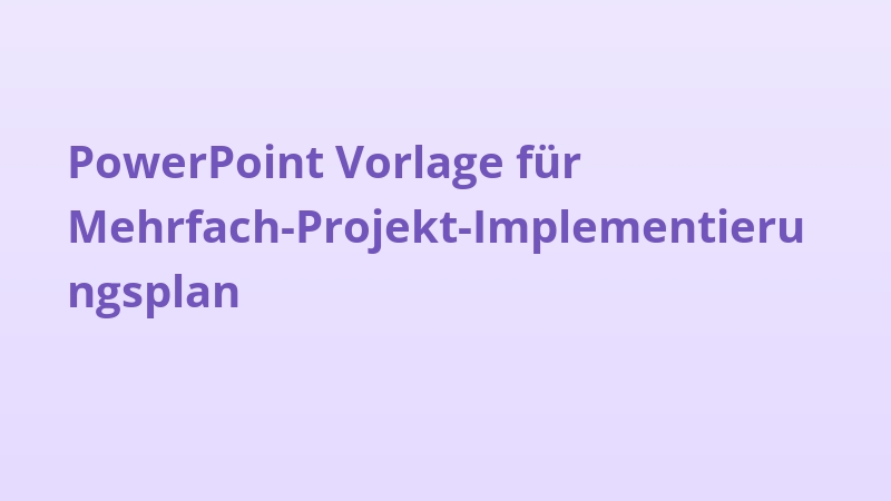 PowerPoint Vorlage für Mehrfach-Projekt-Implementierungsplan