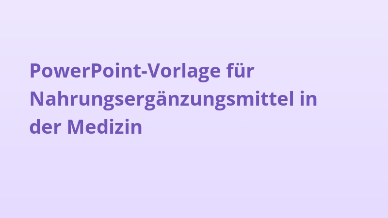 PowerPoint-Vorlage für Nahrungsergänzungsmittel in der Medizin