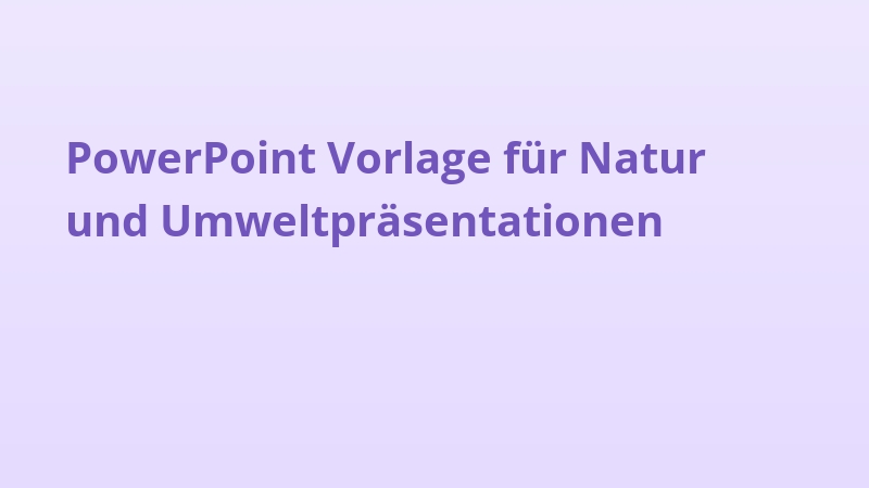 PowerPoint-Vorlage für Natur- und Umweltpräsentationen