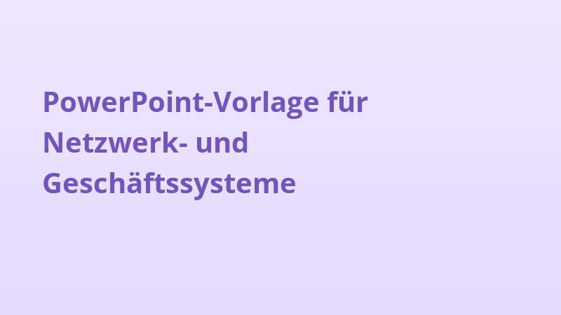 PowerPoint-Vorlage für Netzwerk- und Geschäftssysteme