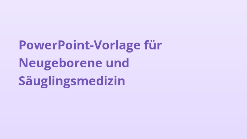 PowerPoint-Vorlage für Neugeborene und Säuglingsmedizin