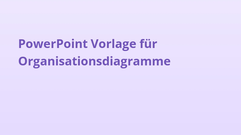 PowerPoint Vorlage für Organisationsdiagramme