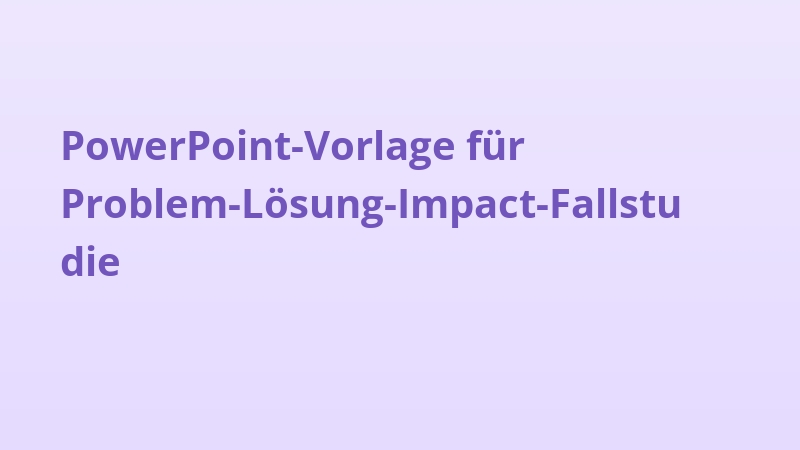 PowerPoint-Vorlage für Problem-Lösung-Impact-Fallstudie