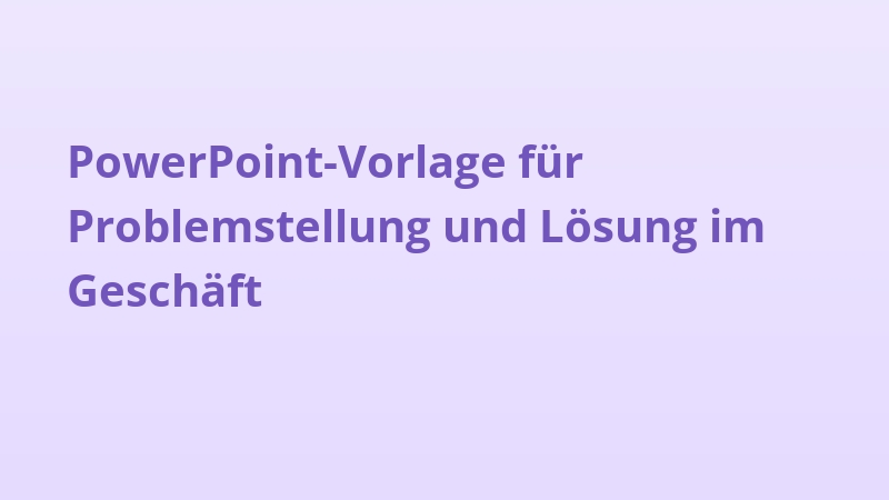 PowerPoint-Vorlage für Problemstellung und Lösung im Geschäft