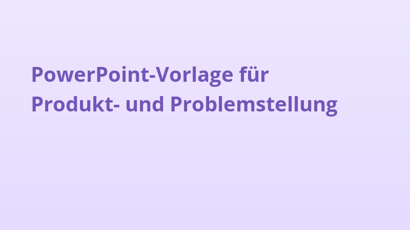 PowerPoint-Vorlage für Produkt- und Problemstellung