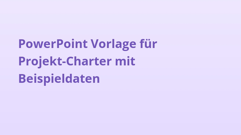 PowerPoint Vorlage für Projekt-Charter mit Beispieldaten