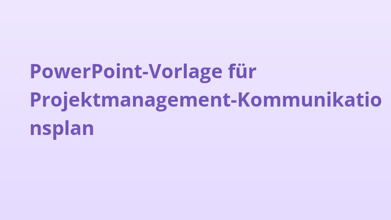 PowerPoint-Vorlage für Projektmanagement-Kommunikationsplan