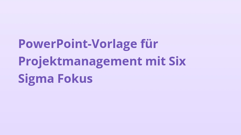PowerPoint-Vorlage für Projektmanagement mit Six Sigma Fokus