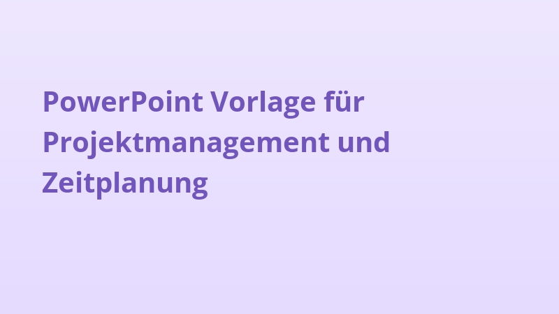 PowerPoint Vorlage für Projektmanagement und Zeitplanung