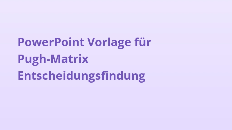 PowerPoint Vorlage für Pugh-Matrix Entscheidungsfindung