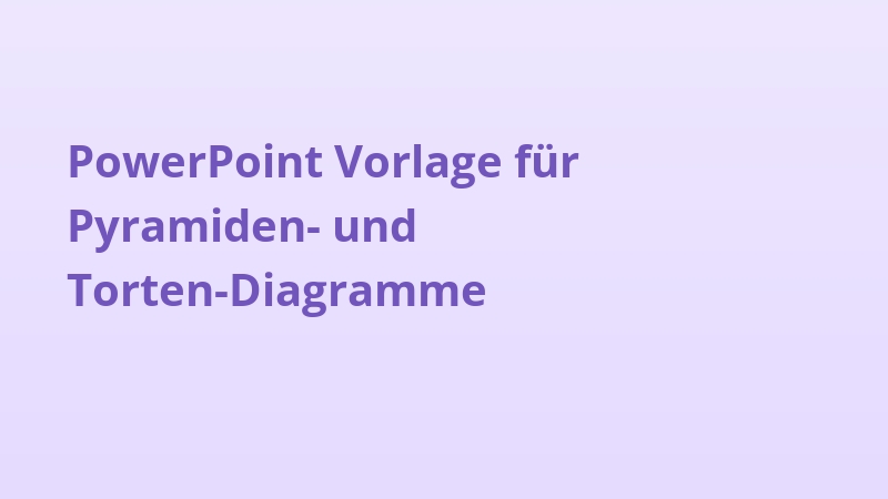 PowerPoint Vorlage für Pyramiden- und Torten-Diagramme