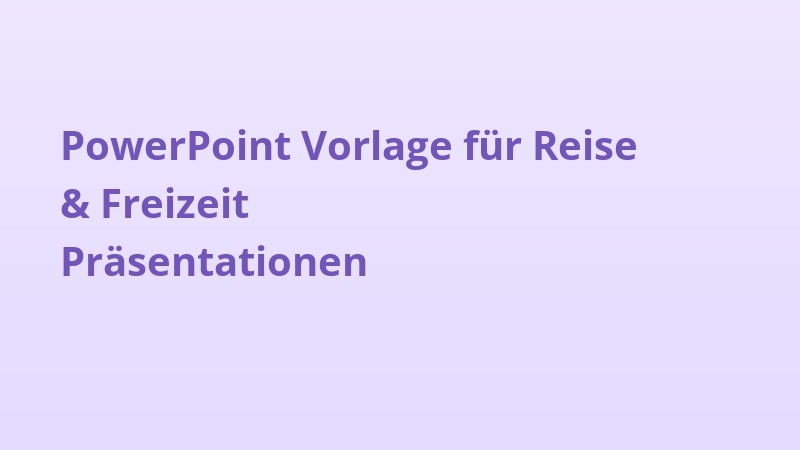 PowerPoint Vorlage für Reise & Freizeit Präsentationen