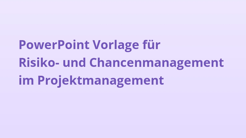PowerPoint Vorlage für Risiko- und Chancenmanagement im Projektmanagement