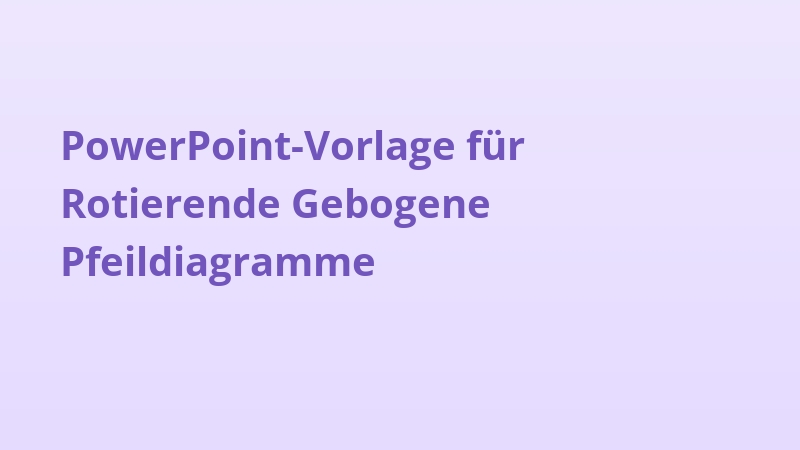 PowerPoint-Vorlage für Rotierende Gebogene Pfeildiagramme