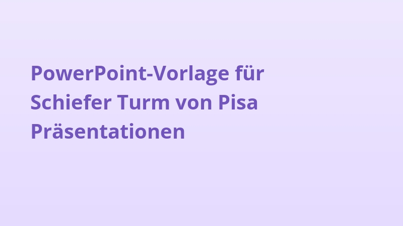 PowerPoint-Vorlage für Schiefer Turm von Pisa Präsentationen