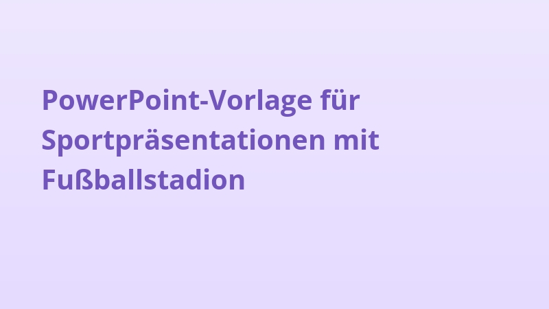 PowerPoint-Vorlage für Sportpräsentationen mit Fußballstadion
