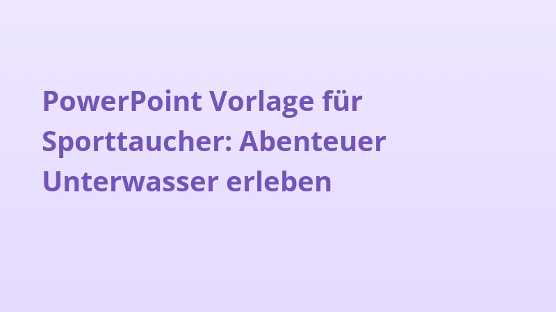 PowerPoint Vorlage für Sporttaucher: Abenteuer Unterwasser erleben