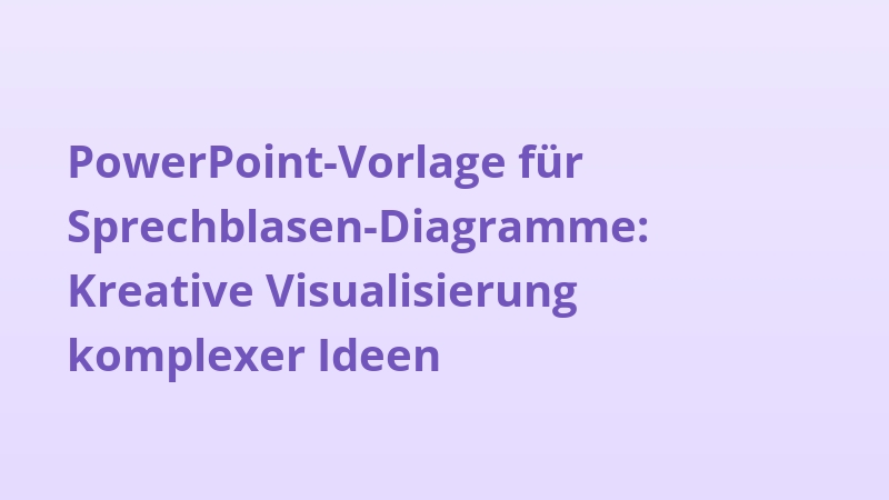PowerPoint-Vorlage für Sprechblasen-Diagramme: Kreative Visualisierung komplexer Ideen