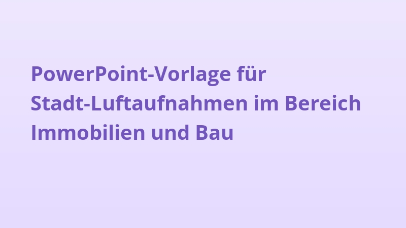 PowerPoint-Vorlage für Stadt-Luftaufnahmen im Bereich Immobilien und Bau