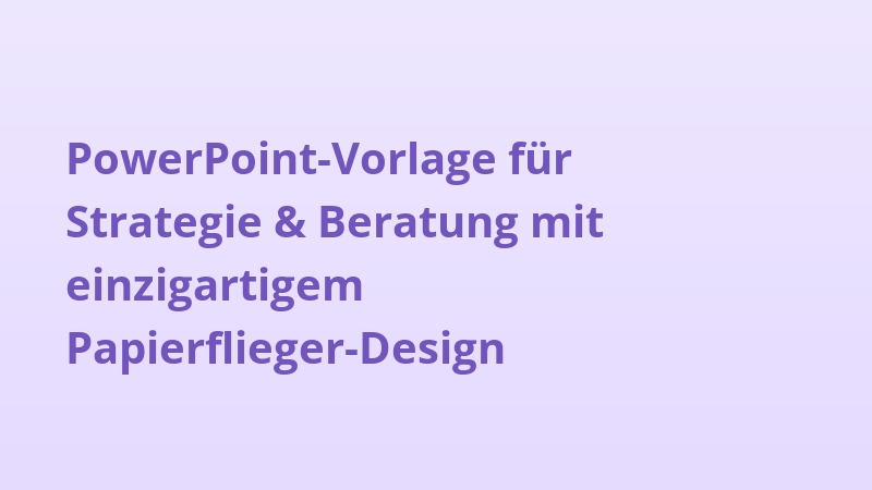 PowerPoint-Vorlage für Strategie & Beratung mit einzigartigem Papierflieger-Design
