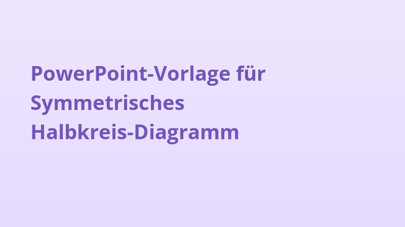 PowerPoint-Vorlage für Symmetrisches Halbkreis-Diagramm